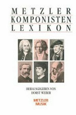 Metzler-Komponisten-Lexikon: 340 werkgeschichtliche Porträts