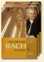 ¬Die¬ Welt der Bach-Kantaten 1: Johann Sebastian Bachs Kirchenkantaten: von Arnstadt bis in die Köthener Zeit