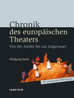 Chronik des europäischen Theaters: von der Antike bis zur Gegenwart ; [mit umfassender Bibliographie]