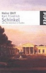 Karl Friedrich Schinkel oder die Schönheit in Preußen