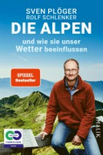 Die Alpen und wie sie unser Wetter beeinflussen: Vom Autor des SPIEGEL-Nr. 1-Bestsellers "Zieht euch warm an, es wird heiß!". Mit aktuellen Infos zu Klima und Klimawandel