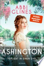Ashington - Verliebt in einen Earl: Roman : Für Fans von Regency Romance und "Bridgerton"