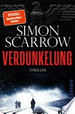 Verdunkelung: Thriller : Der große historische Thriller von Bestseller-Autor Simon Scarrow