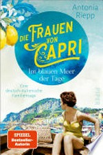 Die Frauen von Capri – Im blauen Meer der Tage: Eine deutsch-italienische Familiensaga