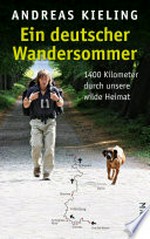 ¬Ein¬ deutscher Wandersommer: 1400 Kilometer durch unsere wilde Heimat