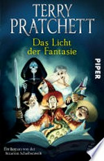 ¬Das¬ Licht der Fantasie: Ein Roman von der bizarren Scheibenwelt