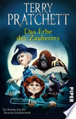 ¬Das¬ Erbe des Zauberers: Ein Roman von der bizarren Scheibenwelt