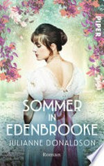 Sommer in Edenbrooke: Roman : Regency-Romance im viktorianischen England um eine ungewöhnliche Heldin