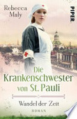 Die Krankenschwester von St. Pauli - Wandel der Zeiten: Roman