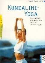 Kundalini-Yoga: Harmonie für Körper und Seele durch die Chakra-Energien