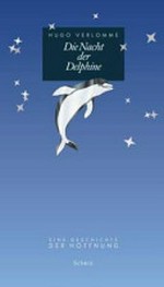¬Die¬ Nacht der Delphine: eine Geschichte der Hoffnung