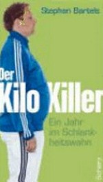 ¬Der¬ Kilo-Killer: ein Jahr im Schlankheitswahn
