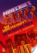 Minecraft - Der Monstertrupp: Ab in den Nether: Ein offizieller Minecraft-Roman