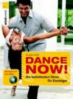 Dance now! die beliebtesten Tänze für Einsteiger; [mit Musik-CD zum Üben]