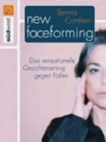 New faceforming: das sensationelle Gesichtstraining gegen Falten