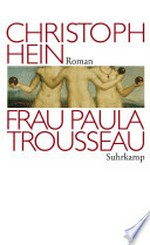 Frau Paula Trousseau: Roman