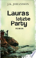 Lauras letzte Party: Roman ; [Trilogie der Verschwundenen ; 1]