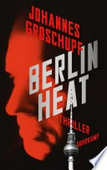 Berlin Heat: Thriller