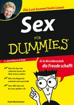 Sex für Dummies [die Lust kommt beim Lesen ; was Sie über die schönste Sache der Welt wissen sollten ; wie man Begierde entfacht und wach hält ; vom ABC der Lust bis zum großen "O"]