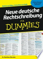 Neue deutsche Rechtschreibung für Dummies: Reden ist silber, Schreiben ist gelb ; inklusive Wörterbuch mit über 47.000 Stichwörtern]
