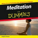 Meditation für Dummies: Wirken Sie mit Meditation dem Alltagsstress entgegen