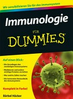 Immunologie für Dummies [wir sensibilisieren Sie für das Immunsystem ; auf einen Blick: die Grundlagen des zweiästigen Immunsystems ; Mediatoren und andere wichtige Proteine verstehen ; was welche Zellen machen ; die humoralen Bestandteile des Immunsystems]