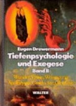 Tiefenpsychologie und Exegese Band 02: Die Wahrheit der Werke und der Worte ; Wunder, Vision, Weissagung, Apokalypse, Geschichte, Gleichnis