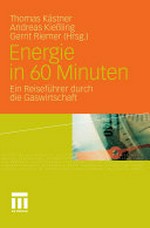 Energie in 60 Minuten: ein Reiseführer durch die Gaswirtschaft