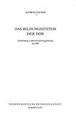 ¬Das¬ Bildungssystem der DDR: Entwicklung, Umbruch und Neugestaltung seit 1989