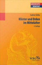 Klöster und Orden im Mittelalter: Geschichte kompakt
