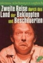 Zweite Reise durch das Land der Bekloppten und Bescheuerten: Dietmar Wischmeyers Logbuch