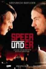 Speer und Er: Hitlers Architekt und Rüstungsminister