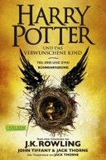 Harry Potter und das verwunschene Kind: Teil eins und zwei : Bühnenfassung