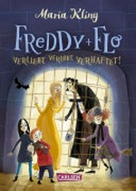 Freddy + Flo 03: verliebt, verlobt, verhaftet!