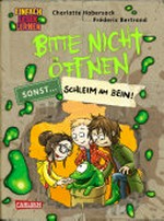 Bitte nicht öffnen sonst ... 02: Schleim am Bein!