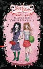 Lucy & Olivia 1: Allerliebste Vampirschwester