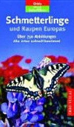 Schmetterlinge und Raupen Europas [Über 750 Abbildungen. Alle Arten schnell bestimmt]