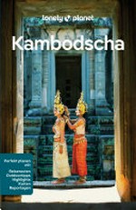LONELY PLANET Reiseführer E-Book Kambodscha: Eigene Wege gehen und Einzigartiges erleben.
