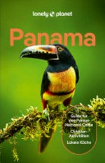 LONELY PLANET Reiseführer E-Book Panama: Eigene Wege gehen und Einzigartiges erleben.