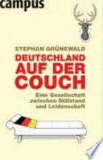 Deutschland auf der Couch: eine Gesellschaft zwischen Stillstand und Leidenschaft