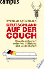 Deutschland auf der Couch: eine Gesellschaft zwischen Stillstand und Leidenschaft