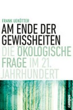 Am Ende der Gewissheiten: die ökologische Frage im 21. Jahrhundert