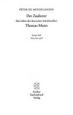 ¬Der¬ Zauberer 3: Jahre der Schwebe: 1919 und 1933 (nachgelassene Kapitel) ; Gesamtregister ; das Leben des deutschen Schriftstellers Thomas Mann ; in drei Bänden