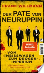 Der Pate von Neuruppin: Vom Imbisswagen zum Drogenimperium