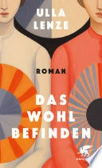 ¬Das¬ Wohlbefinden: Roman