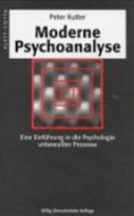 Moderne Psychoanalyse: eine Einführung in die Psychologie unbewusster Prozesse