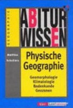 Physische Geographie: Geomorphologie, Klimatologie, Bodenkunde, Geozonen