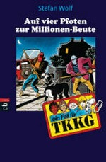 Auf vier Pfoten zur Millionenbeute: ein Fall für TKKG, Bd. 97