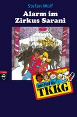 Alarm im Zirkus Sarani: ein Fall für TKKG, Bd. 10