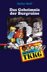 ¬Das¬ Geheimnis der Burgruine: Ein Fall für TKKG ; 107